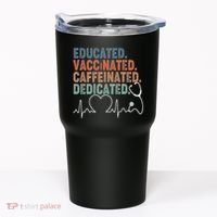 Educated Vaccinated Caffeinated Dedicated Heartbeat Stethoscope Tumbler thumb 0