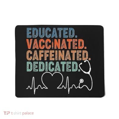 Educated Vaccinated Caffeinated Dedicated Heartbeat Stethoscope Mousepad