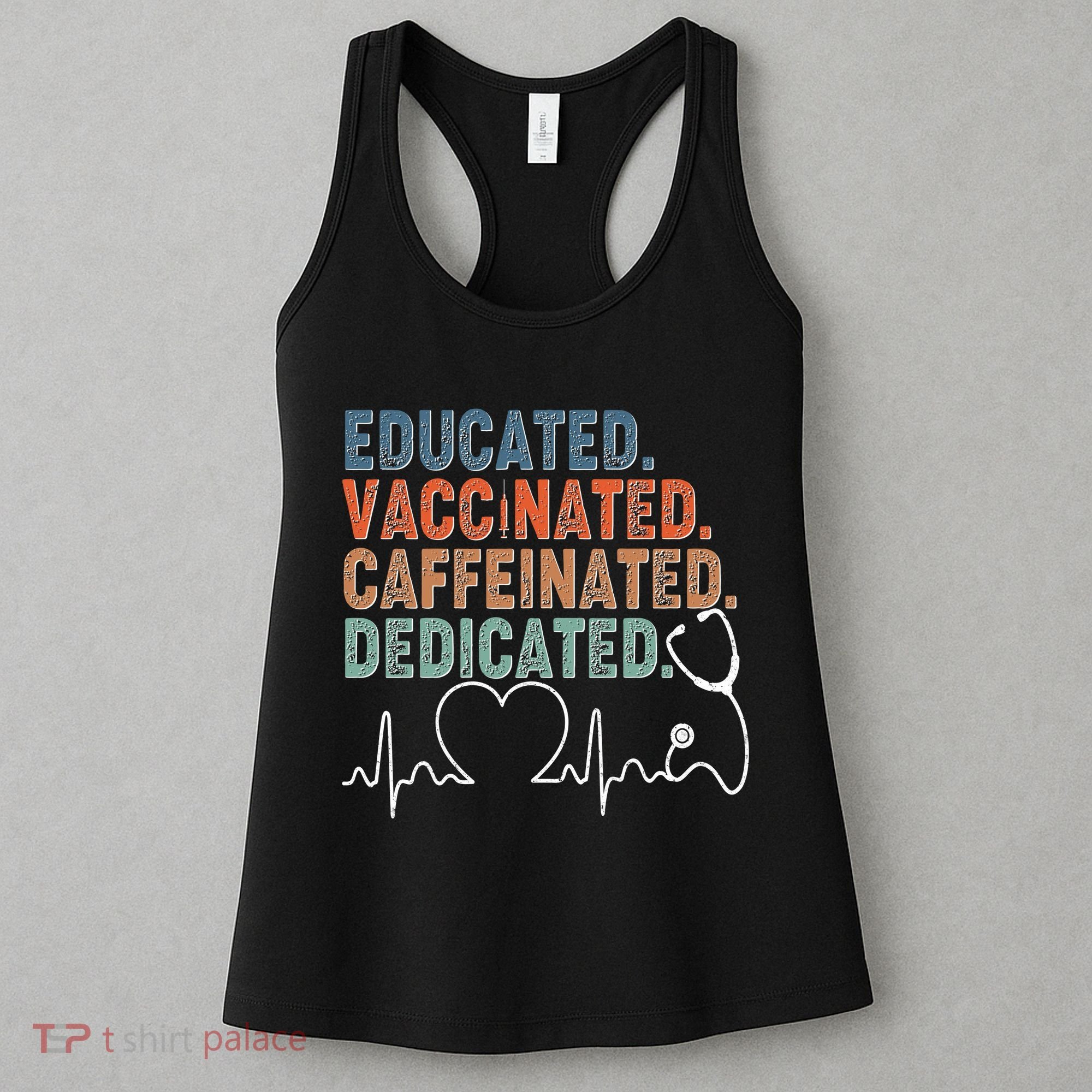 Educated Vaccinated Caffeinated Dedicated Heartbeat Stethoscope Women's Tank Top