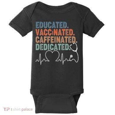 Educated Vaccinated Caffeinated Dedicated Heartbeat Stethoscope Baby Bodysuit