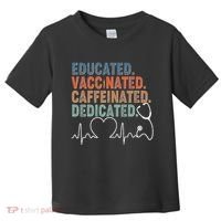 Educated Vaccinated Caffeinated Dedicated Heartbeat Stethoscope Toddler T-Shirt thumb 0