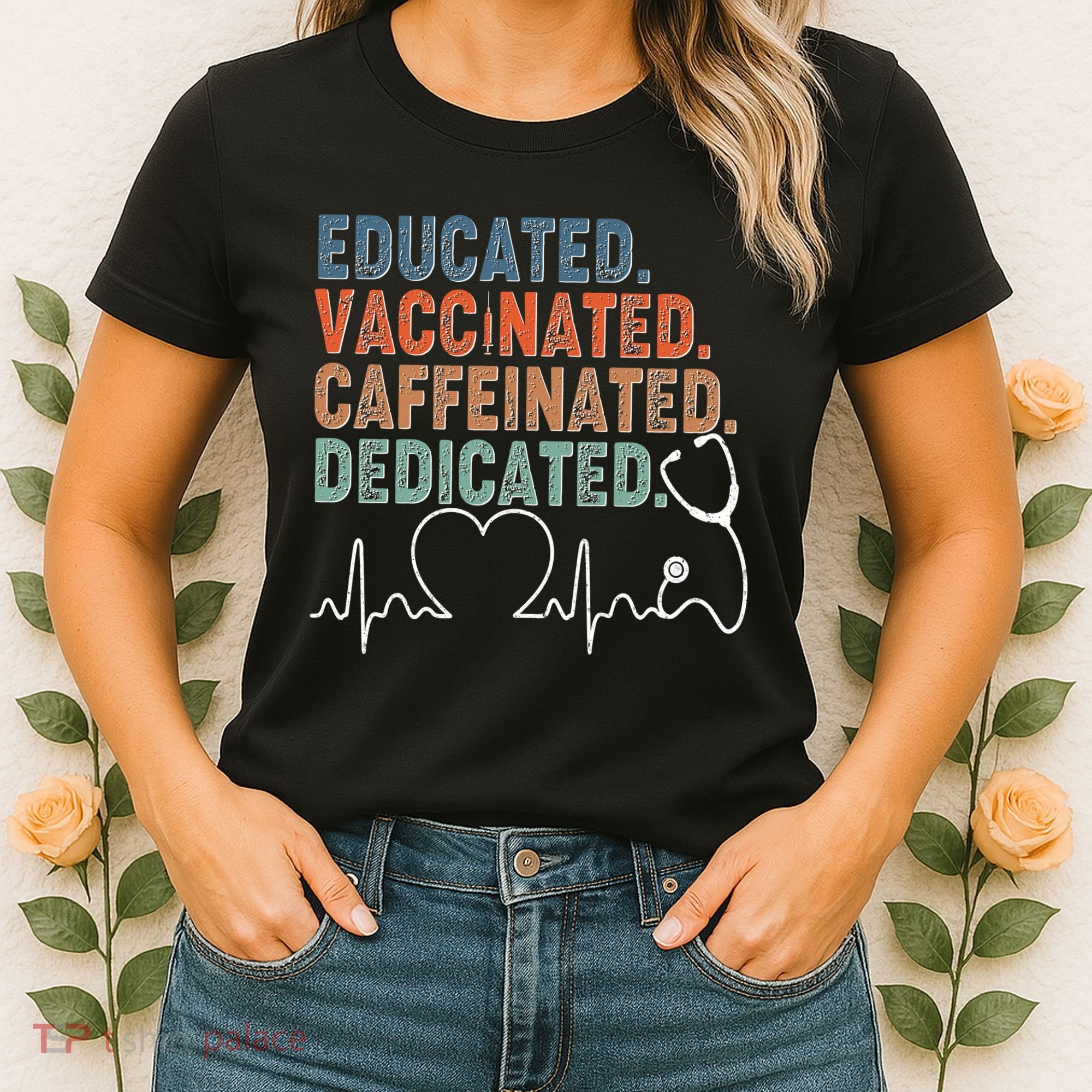 Educated Vaccinated Caffeinated Dedicated Heartbeat Stethoscope Women's T-Shirt