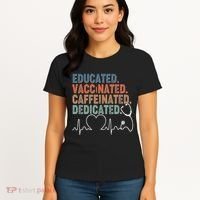 Educated Vaccinated Caffeinated Dedicated Heartbeat Stethoscope Women's T-Shirt thumb 4