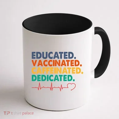 Educated Vaccinated Caffeinated Dedicated Nurse Coffee Mug back