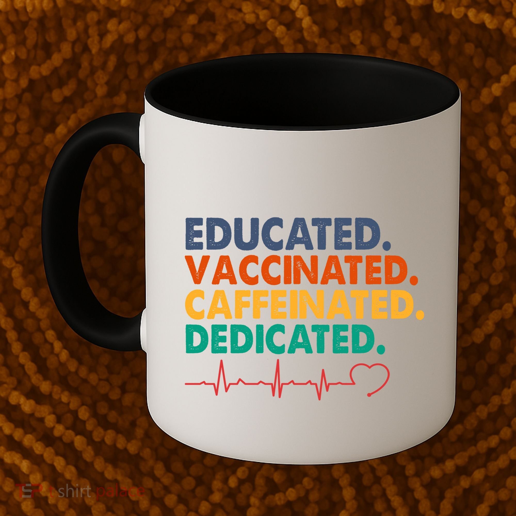 Educated Vaccinated Caffeinated Dedicated Nurse Coffee Mug