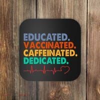 Educated Vaccinated Caffeinated Dedicated Nurse Coaster thumb 0