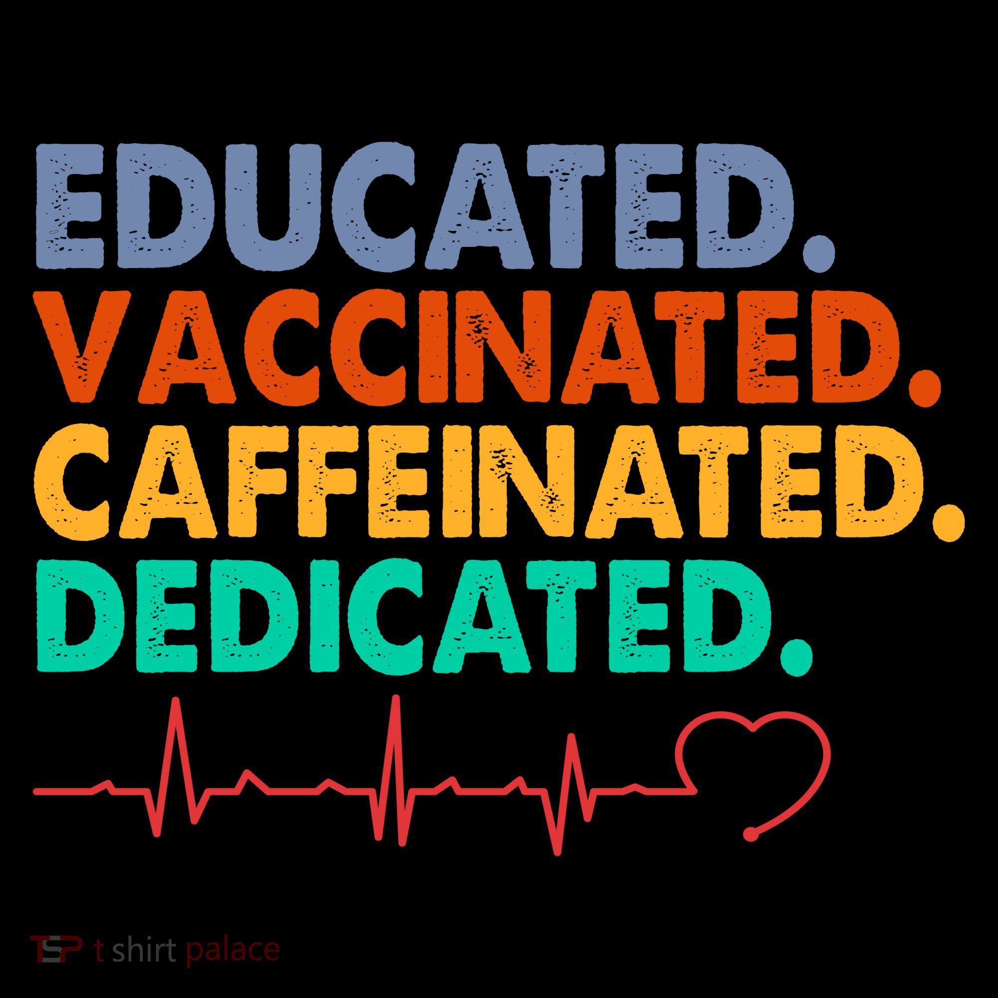 Educated Vaccinated Caffeinated Dedicated Nurse Polo