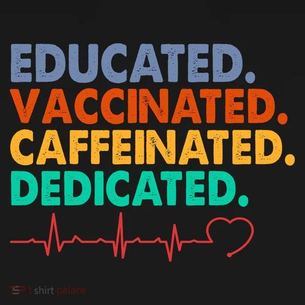Educated Vaccinated Caffeinated Dedicated Nurse Polo