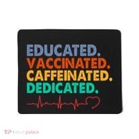Educated Vaccinated Caffeinated Dedicated Nurse Mousepad thumb 0