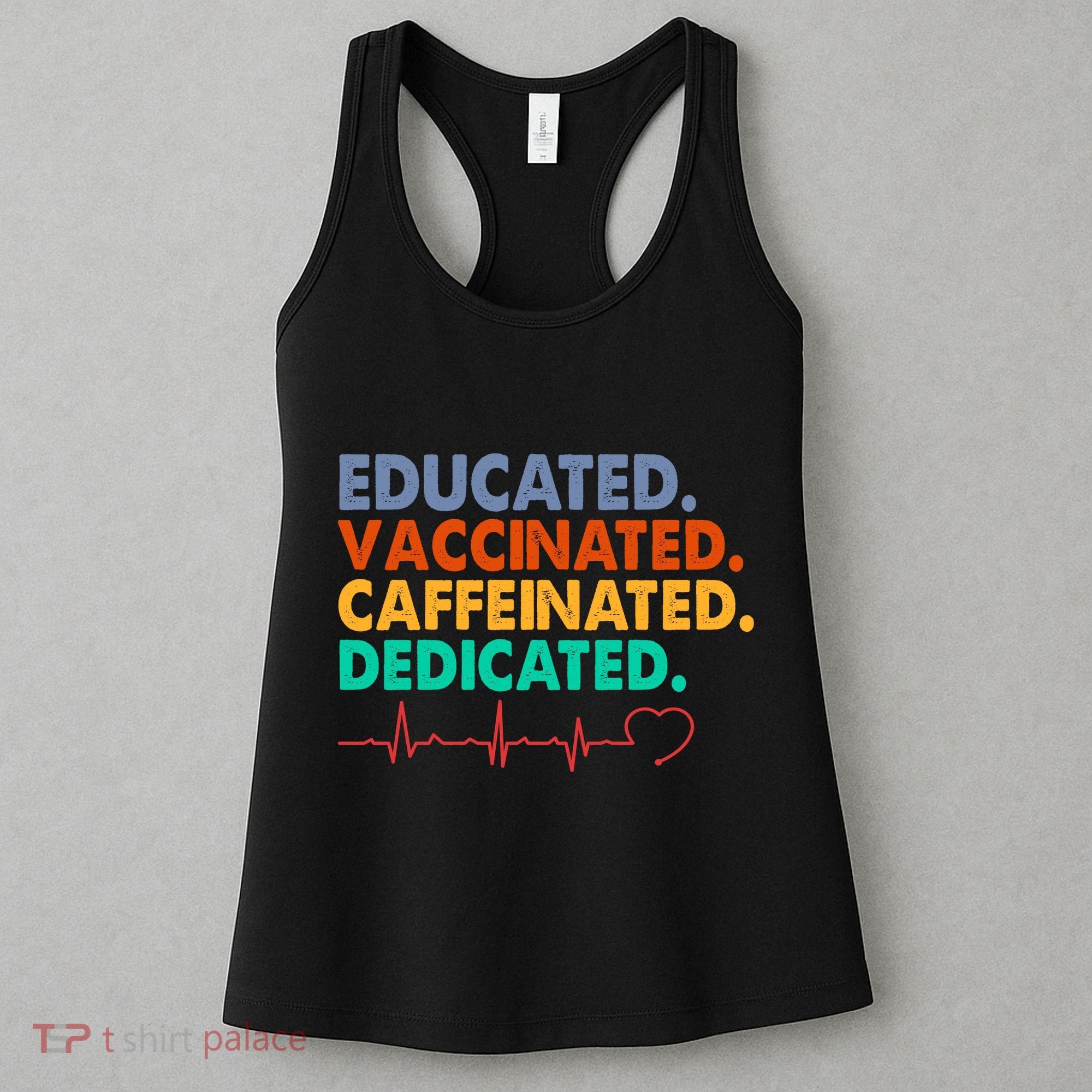 Educated Vaccinated Caffeinated Dedicated Nurse Women's Tank Top