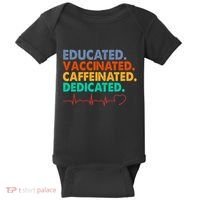 Educated Vaccinated Caffeinated Dedicated Nurse Baby Bodysuit thumb 0