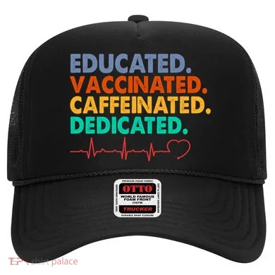 Educated Vaccinated Caffeinated Dedicated Nurse Hat