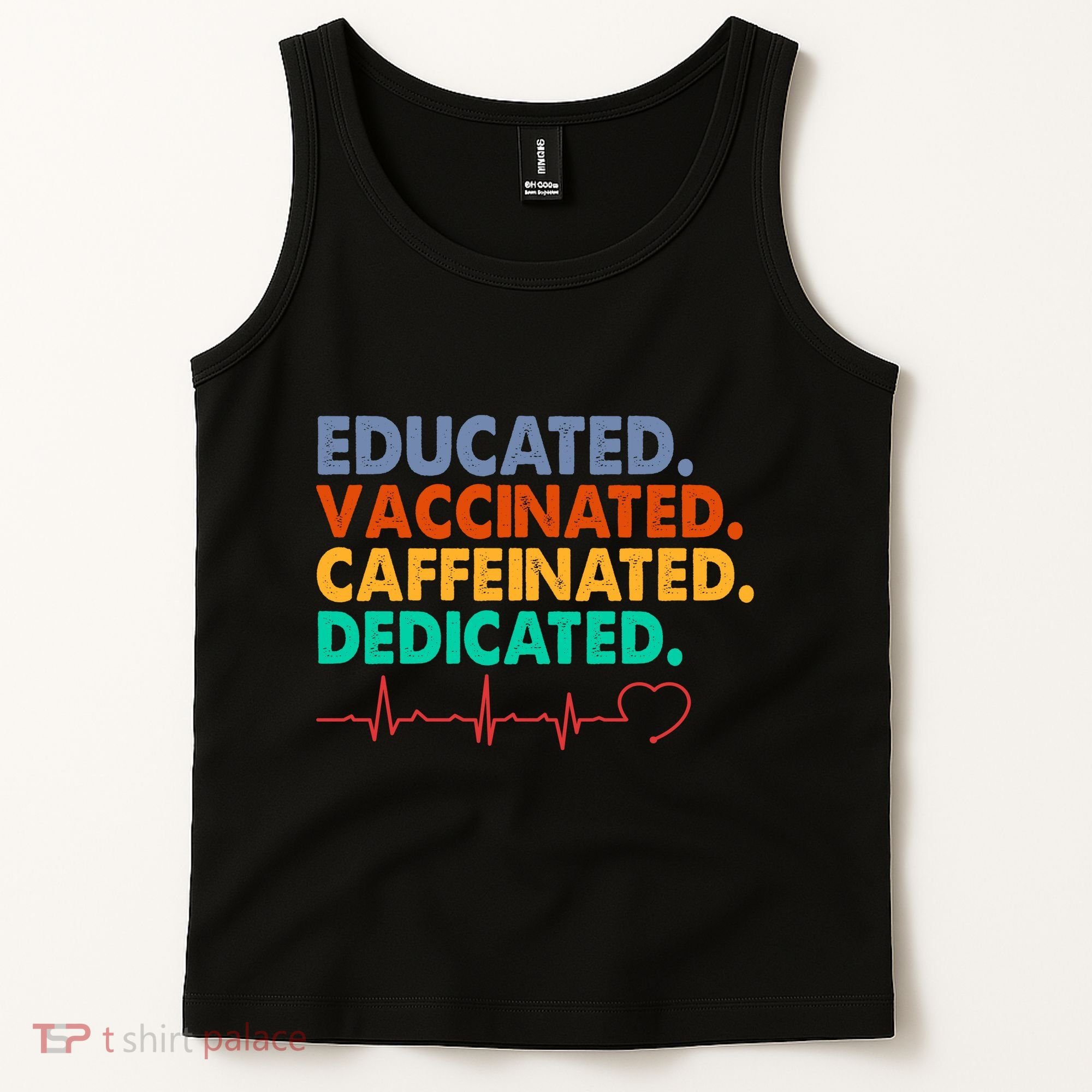 Educated Vaccinated Caffeinated Dedicated Nurse Tank Top