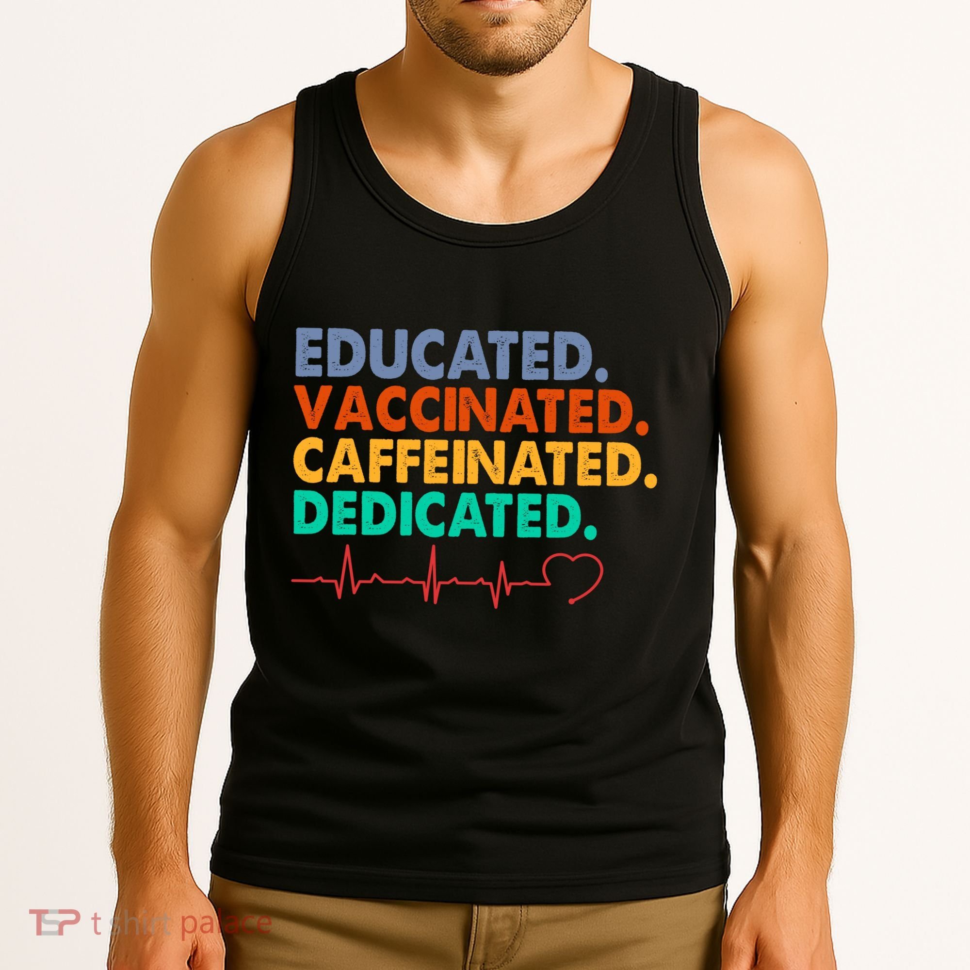 Educated Vaccinated Caffeinated Dedicated Nurse Tank Top