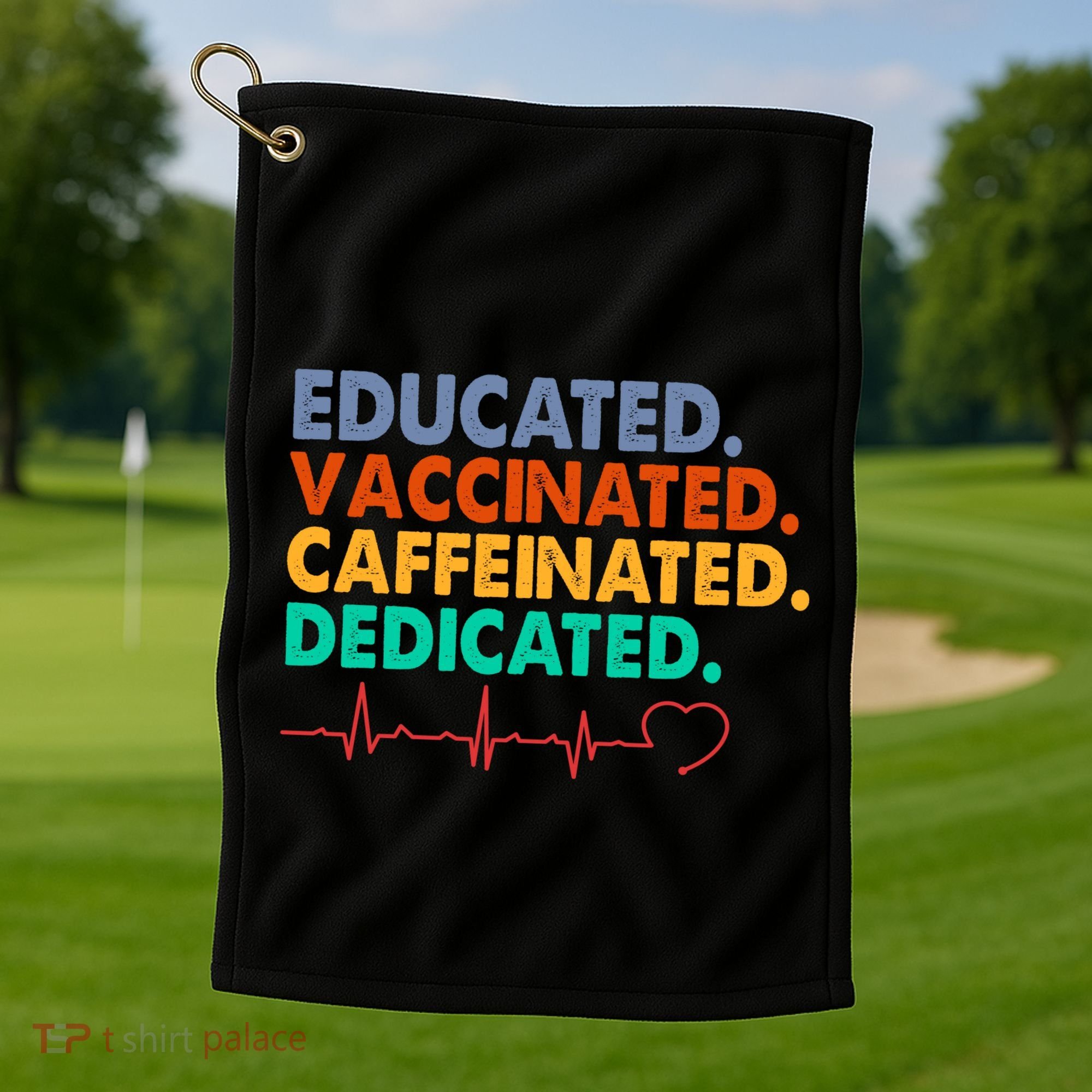 Educated Vaccinated Caffeinated Dedicated Nurse Golf Towel