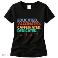 Educated Vaccinated Caffeinated Dedicated Nurse Women's T-Shirt thumb 0