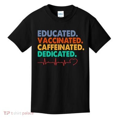 Educated Vaccinated Caffeinated Dedicated Nurse Kids T-Shirt