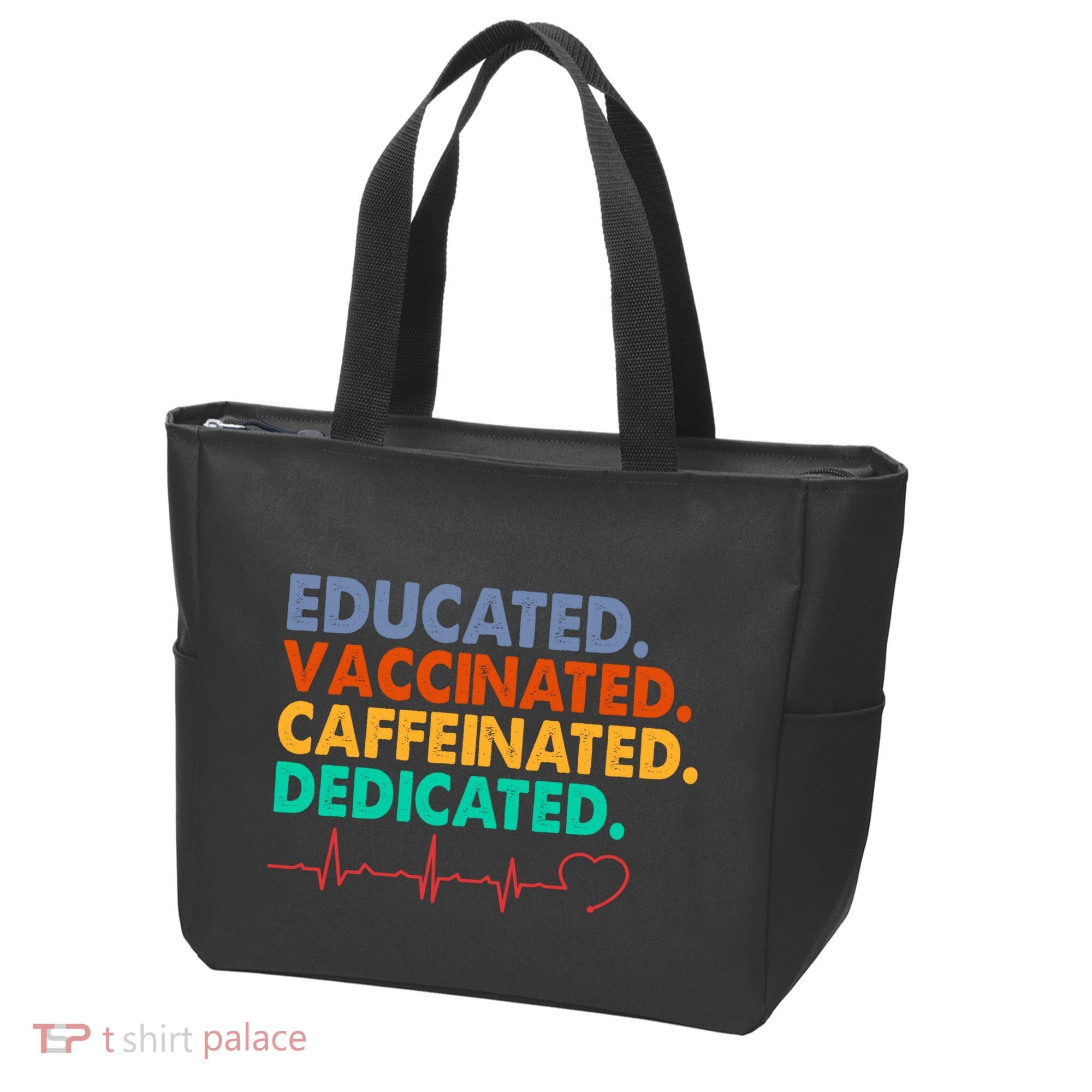 Educated Vaccinated Caffeinated Dedicated Nurse Tote Bag