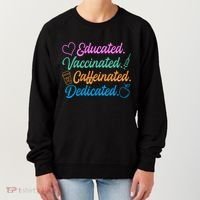 Educated Vaccinated Caffeinated Dedicated Teachers Women's Sweatshirt thumb 0