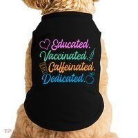 Educated Vaccinated Caffeinated Dedicated Teachers Doggie Tank thumb 0