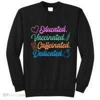 Educated Vaccinated Caffeinated Dedicated Teachers Sweatshirt thumb 0