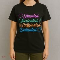 Educated Vaccinated Caffeinated Dedicated Teachers T-Shirt thumb 4