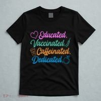 Educated Vaccinated Caffeinated Dedicated Teachers T-Shirt thumb 5