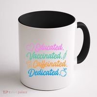 Educated Vaccinated Caffeinated Dedicated Teachers Coffee Mug thumb 1