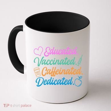 Educated Vaccinated Caffeinated Dedicated Teachers Coffee Mug