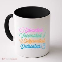 Educated Vaccinated Caffeinated Dedicated Teachers Coffee Mug thumb 0