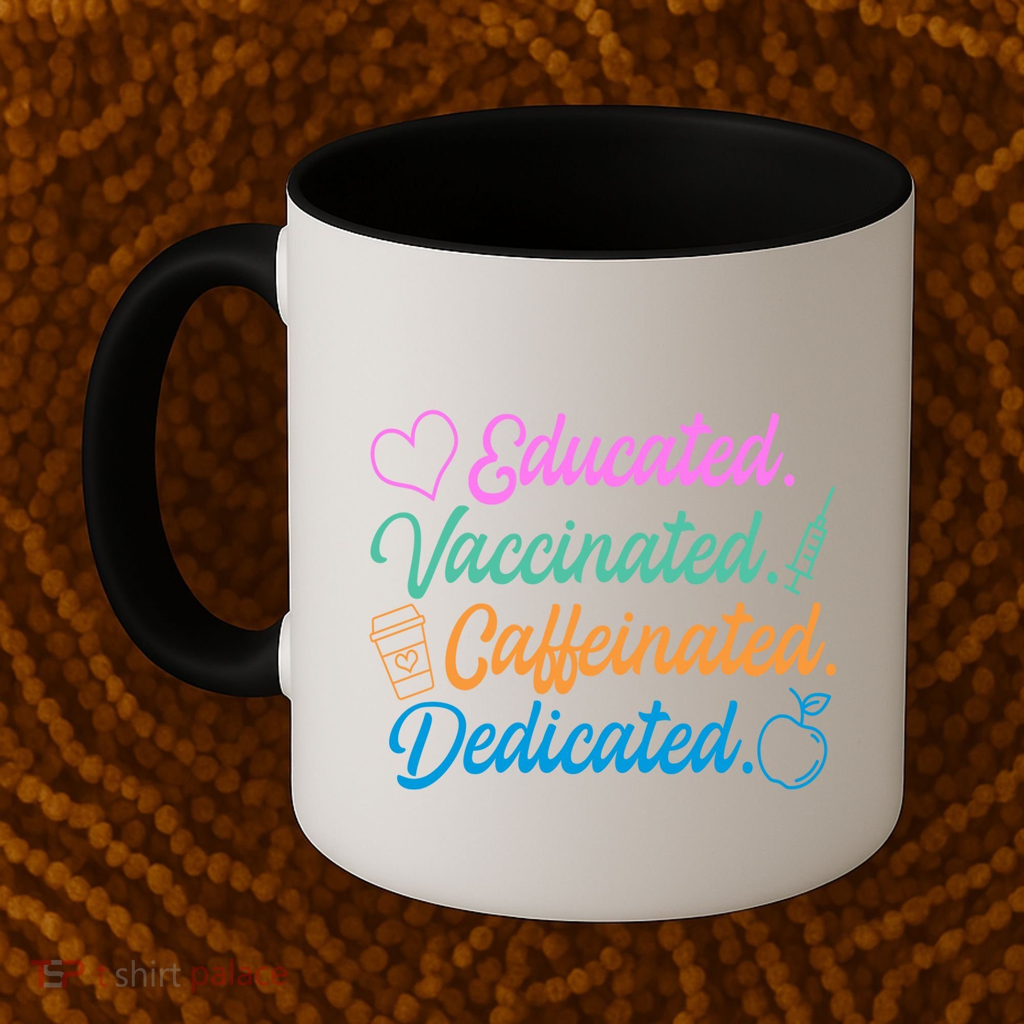 Educated Vaccinated Caffeinated Dedicated Teachers Coffee Mug