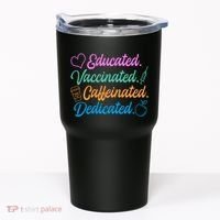 Educated Vaccinated Caffeinated Dedicated Teachers Tumbler thumb 0