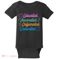 Educated Vaccinated Caffeinated Dedicated Teachers Baby Bodysuit thumb 0