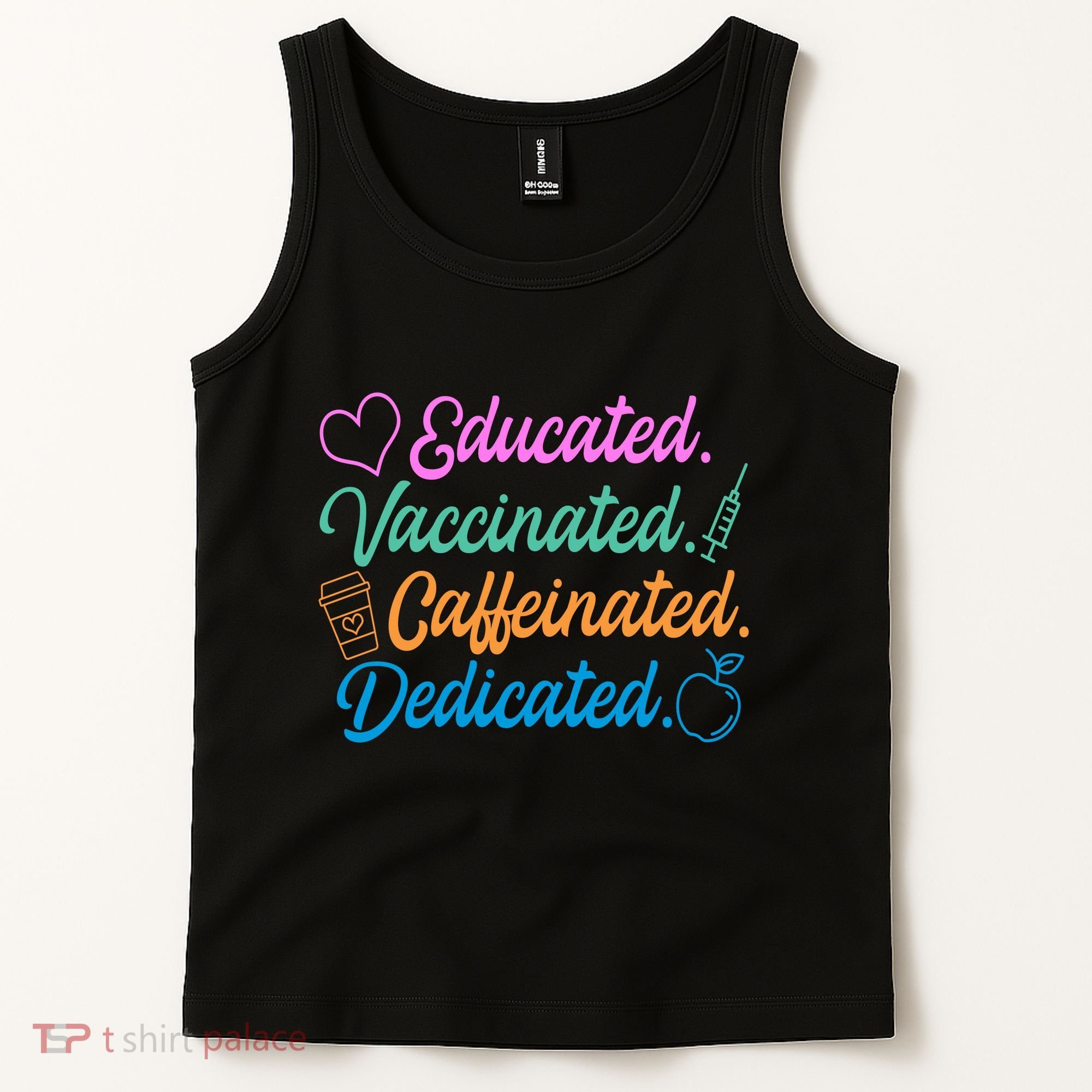Educated Vaccinated Caffeinated Dedicated Teachers Tank Top