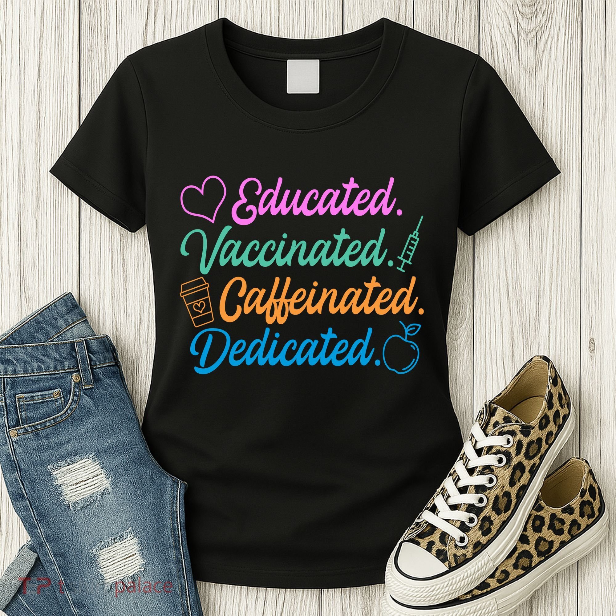 Educated Vaccinated Caffeinated Dedicated Teachers Women's T-Shirt