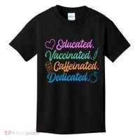 Educated Vaccinated Caffeinated Dedicated Teachers Kids T-Shirt thumb 0