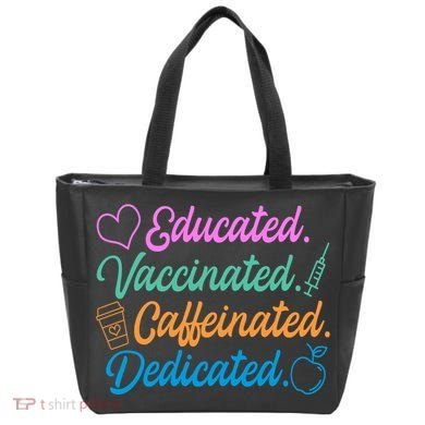 Educated Vaccinated Caffeinated Dedicated Teachers Tote Bag