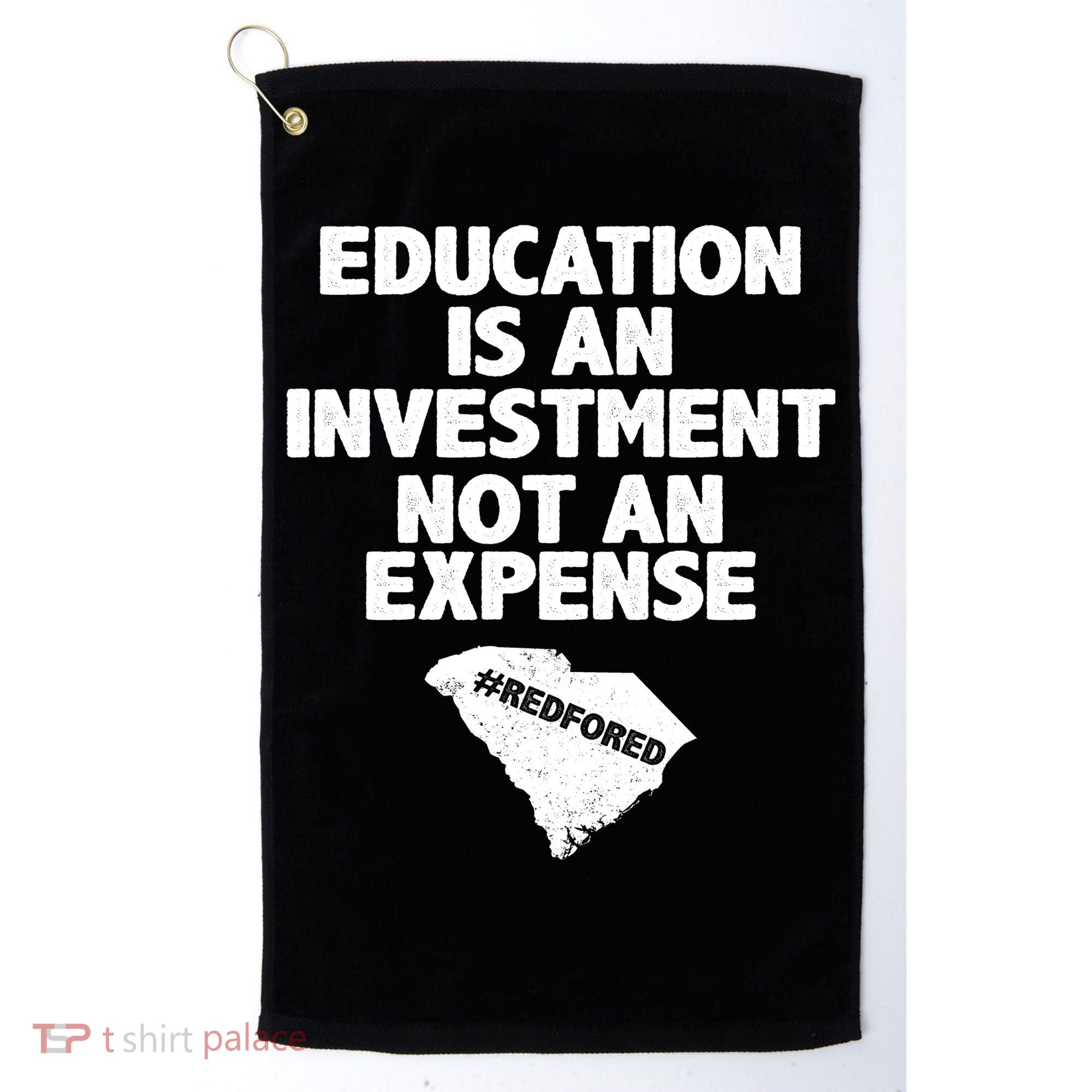 Education Is An Investment Not An Expense Golf Towel