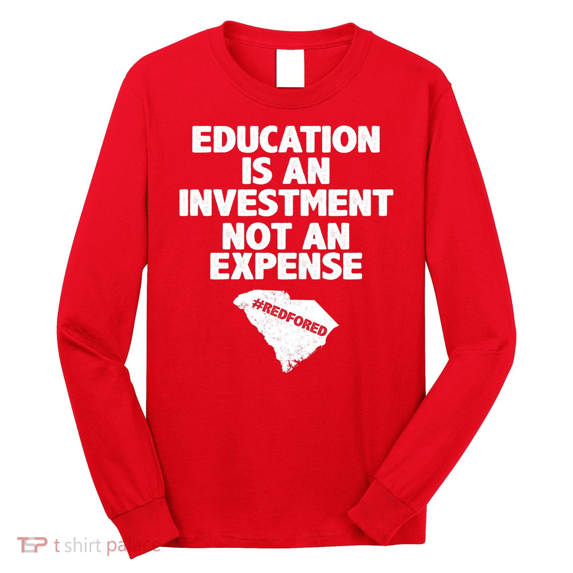Education Is An Investment Not An Expense Long Sleeve Shirt
