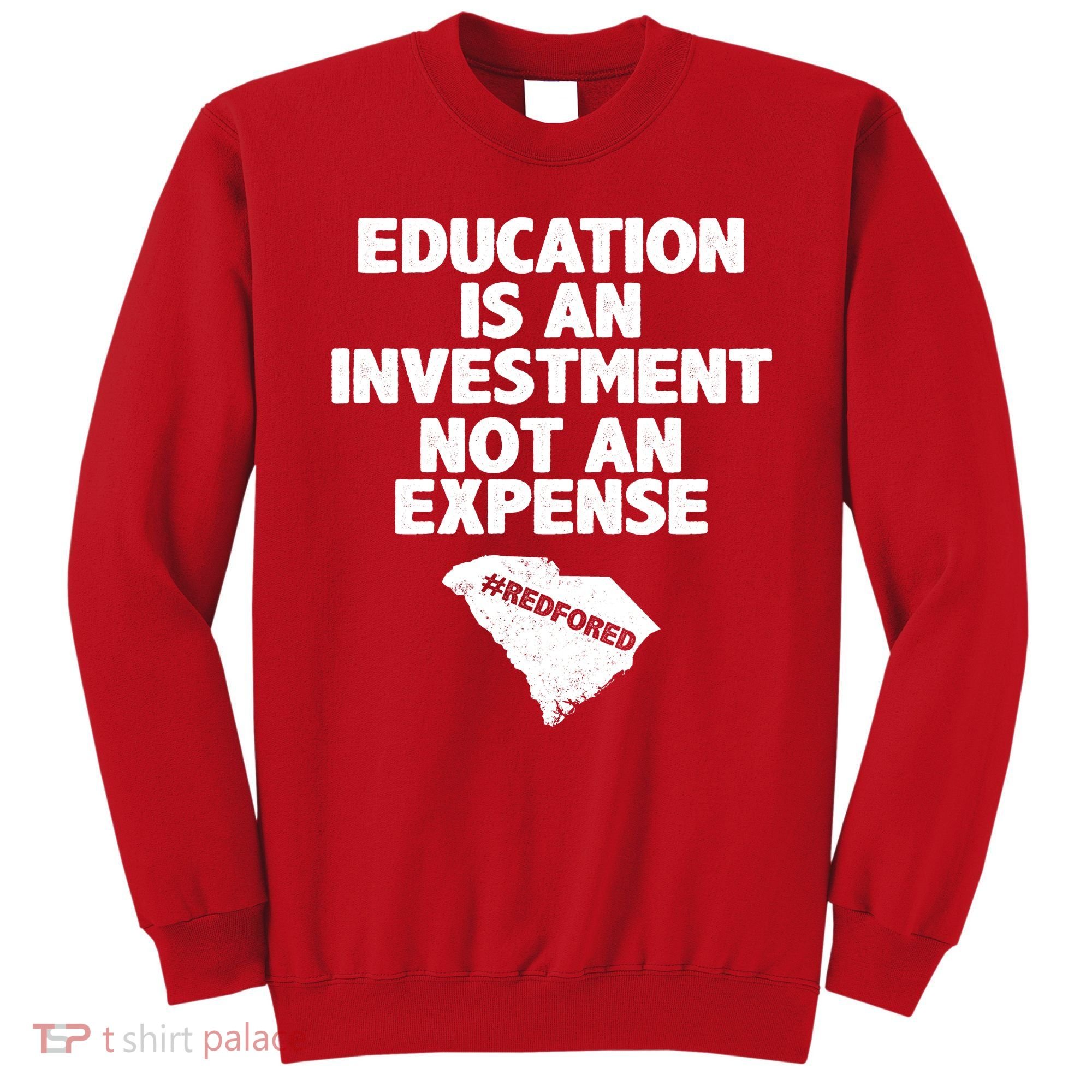 Education Is An Investment Not An Expense Sweatshirt