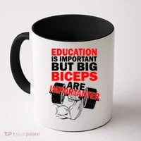 Education Is Important Big Biceps Are Importanter Coffee Mug thumb 0