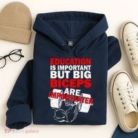 Education Is Important Big Biceps Are Importanter Hoodie thumb 4