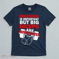 Education Is Important Big Biceps Are Importanter T-Shirt thumb 5