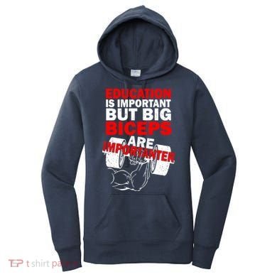 Education Is Important Big Biceps Are Importanter Women's Hoodie