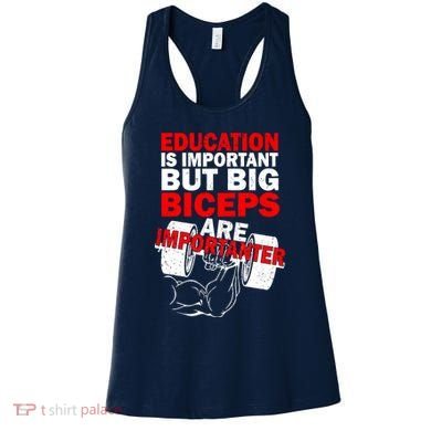 Education Is Important Big Biceps Are Importanter Women's Tank Top