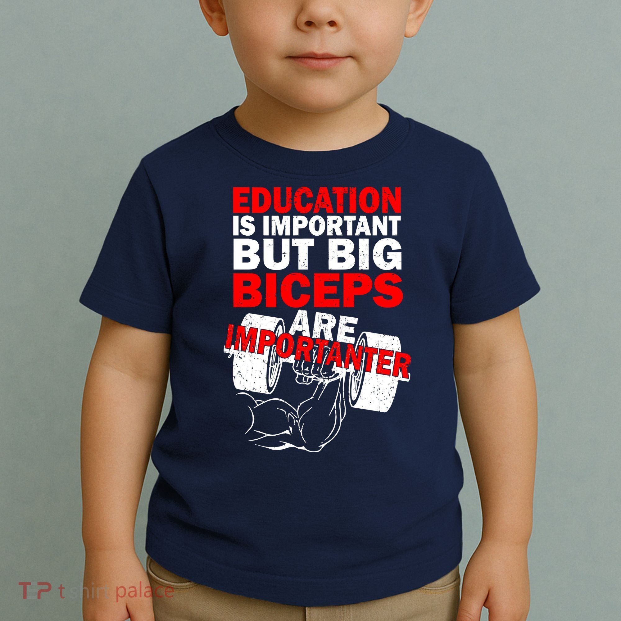 Education Is Important Big Biceps Are Importanter Toddler T-Shirt