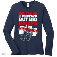 Education Is Important Big Biceps Are Importanter Women's Long Sleeve Shirt thumb 0