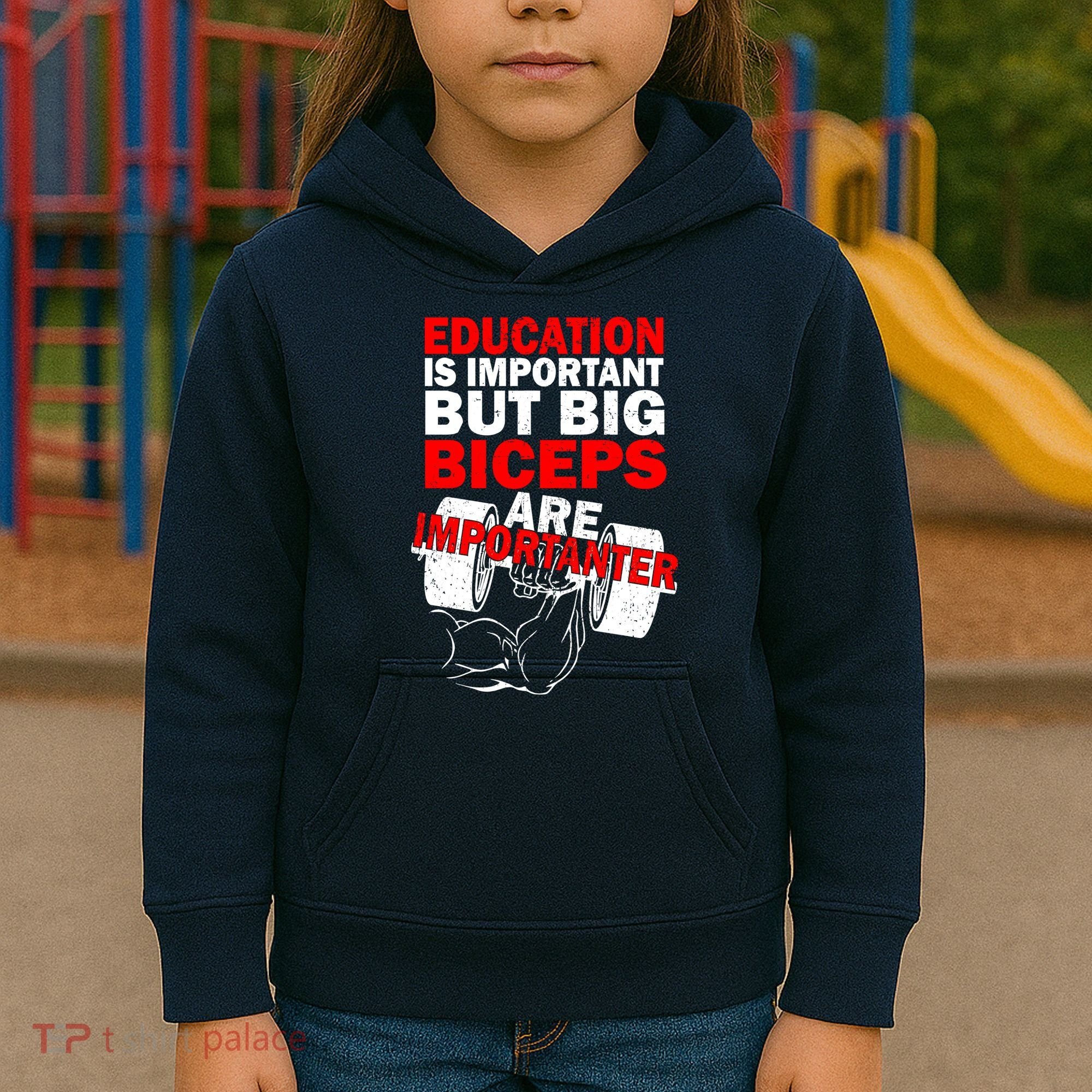 Education Is Important Big Biceps Are Importanter Kids Hoodie