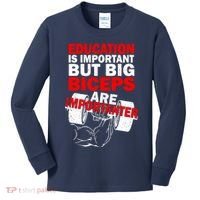 Education Is Important Big Biceps Are Importanter Kids Long Sleeve Shirt thumb 0
