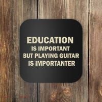 Education Is Important Playing Guitar Importanter Coaster thumb 0